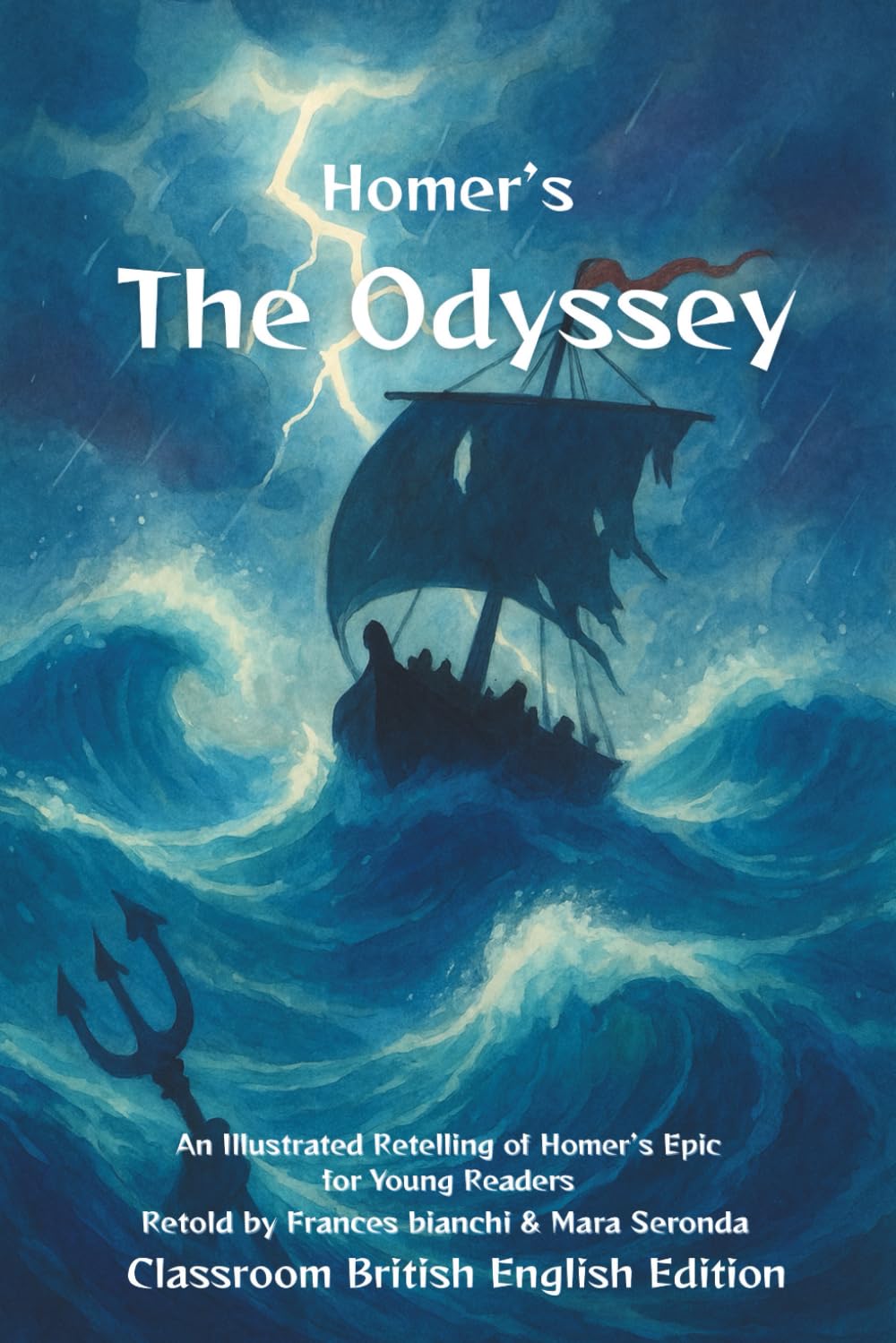 Homer’s The Odyssey: Odysseus’ Epic Journey – Adapted and Illustrated for Young Readers (British English Classroom Edition)