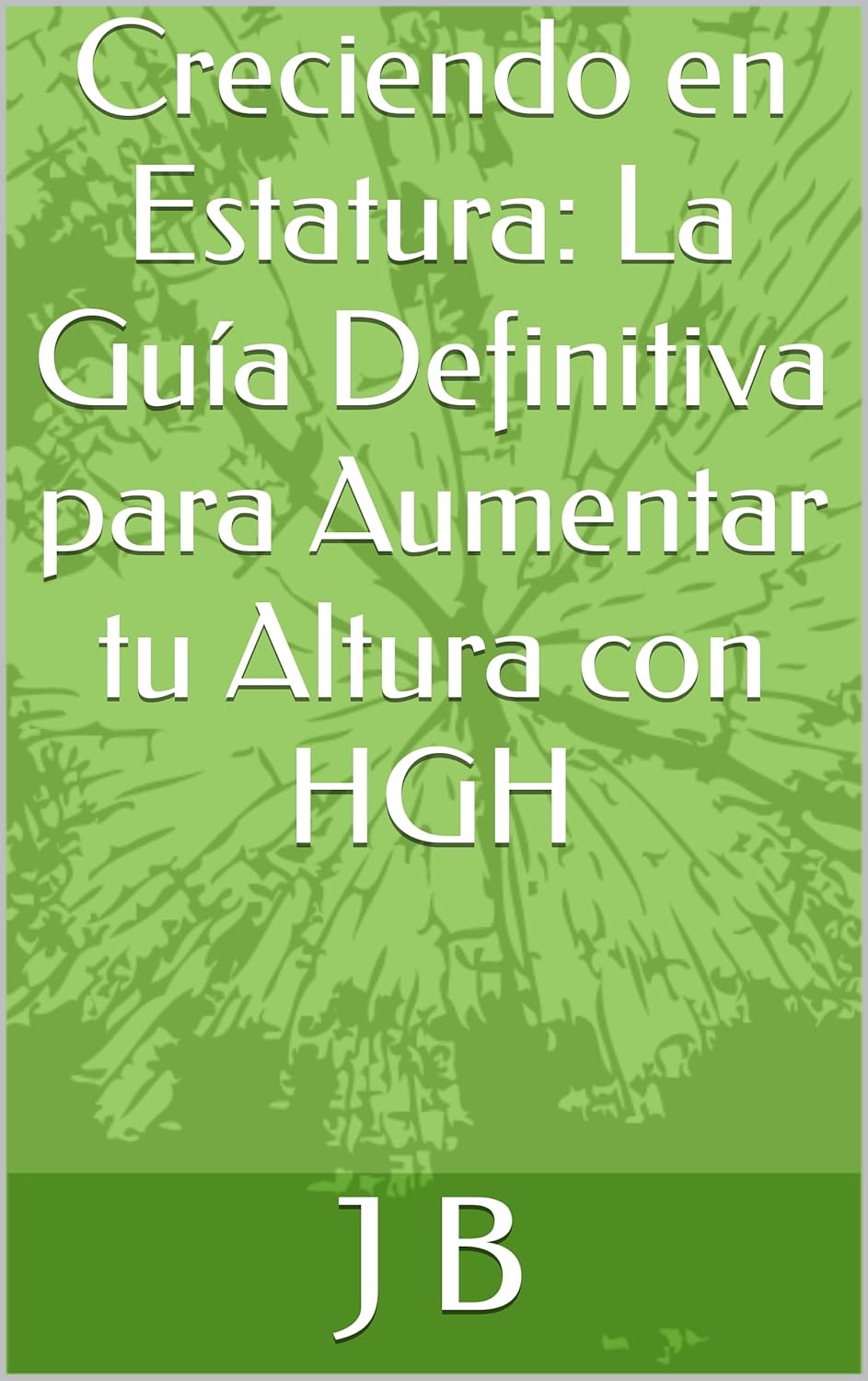 Creciendo en Estatura: La Gua Definitiva para Aumentar tu Altura con ...