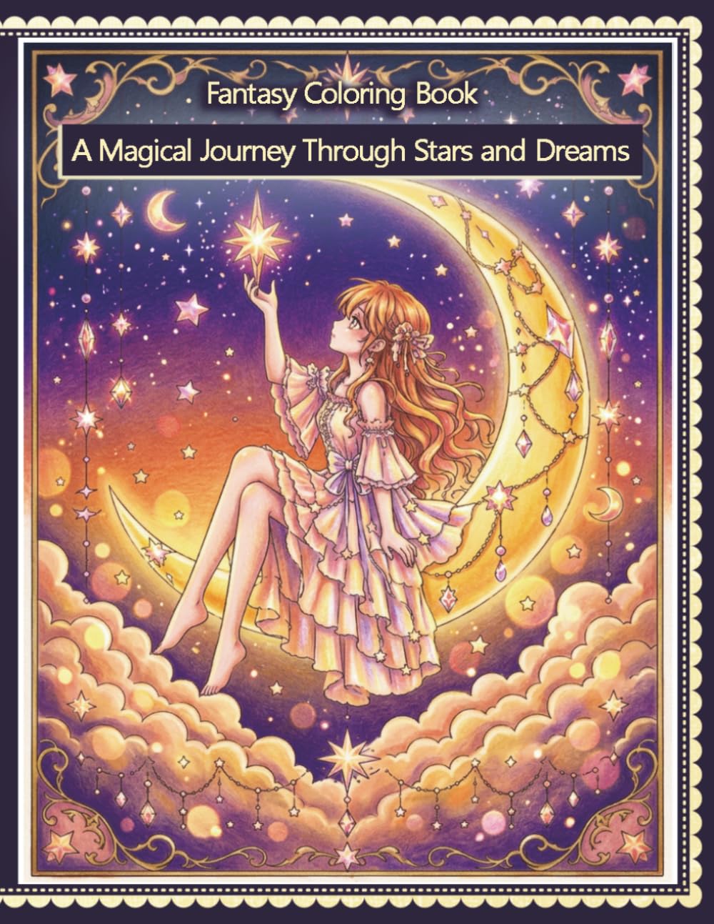 A Magical Journey Through Stars and Dreams: A Dreamy Fantasy Coloring Book with Cute Girls, Moonlight, Stars, and Magical Scenes