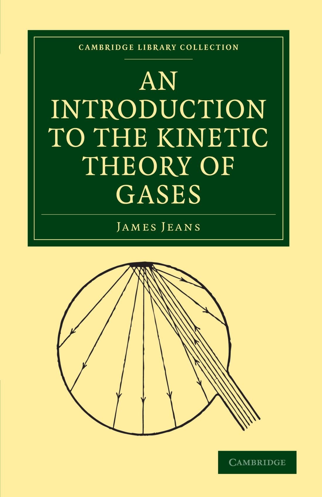 An Introduction to the Kinetic Theory of Gases (Cambridge Library Collection - Physical Sciences)