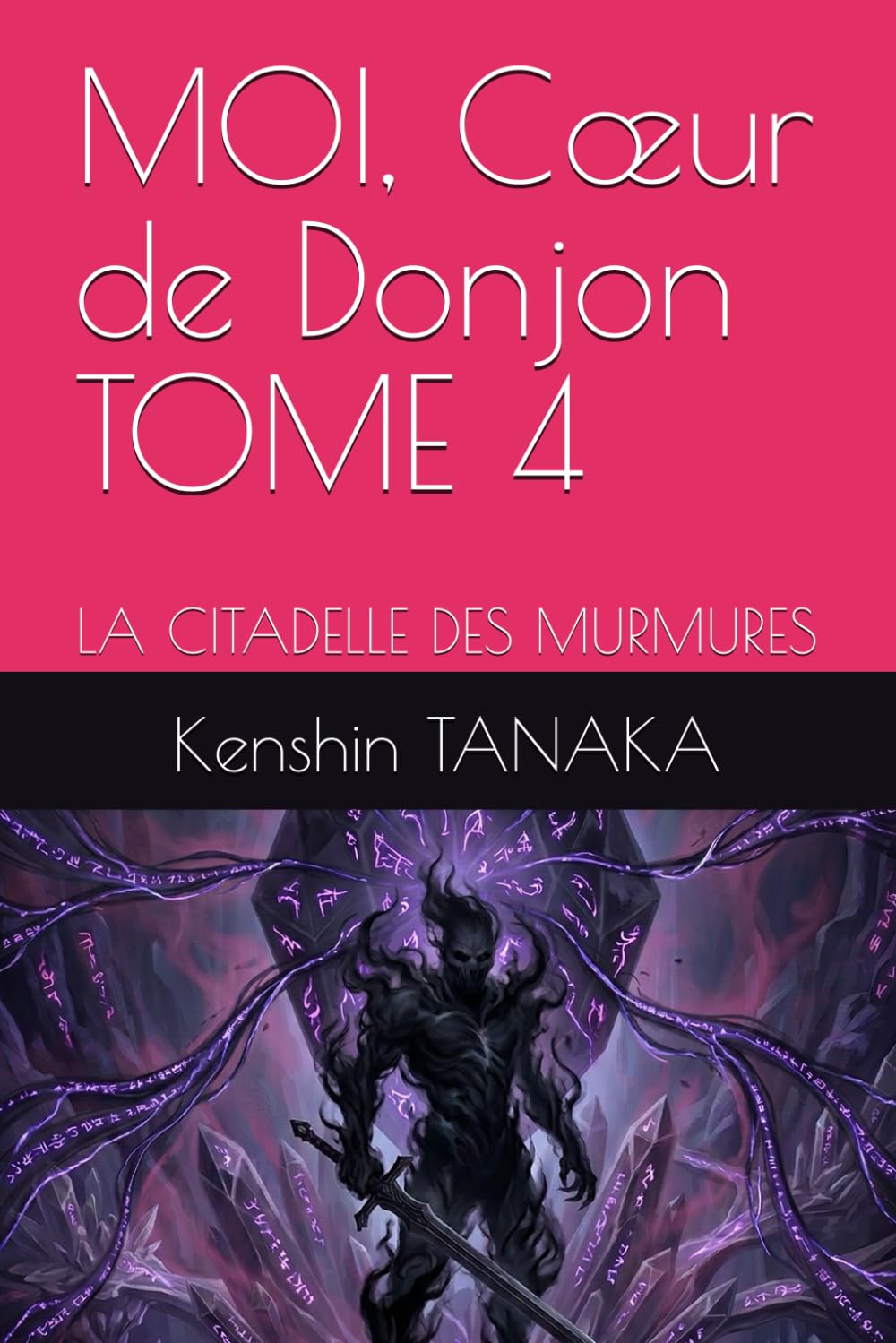 MOI, Cœur de Donjon TOME 4: LA CITADELLE DES MURMURES
