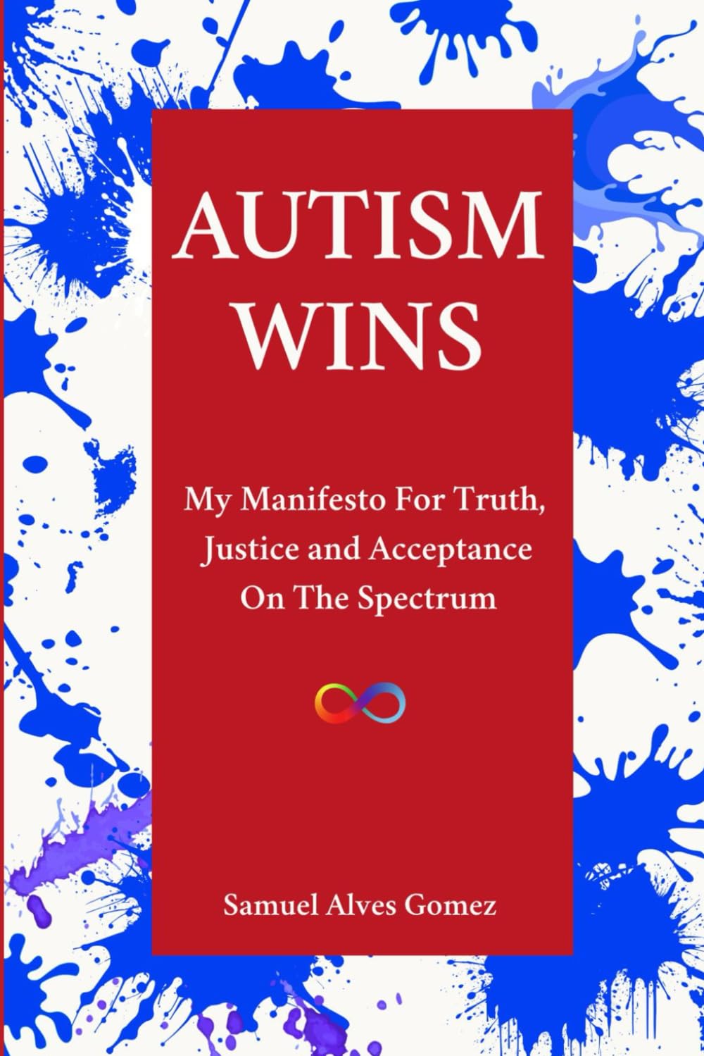 Autism WINS: My Manifesto For Truth, Justice and Acceptance On The Spectrum