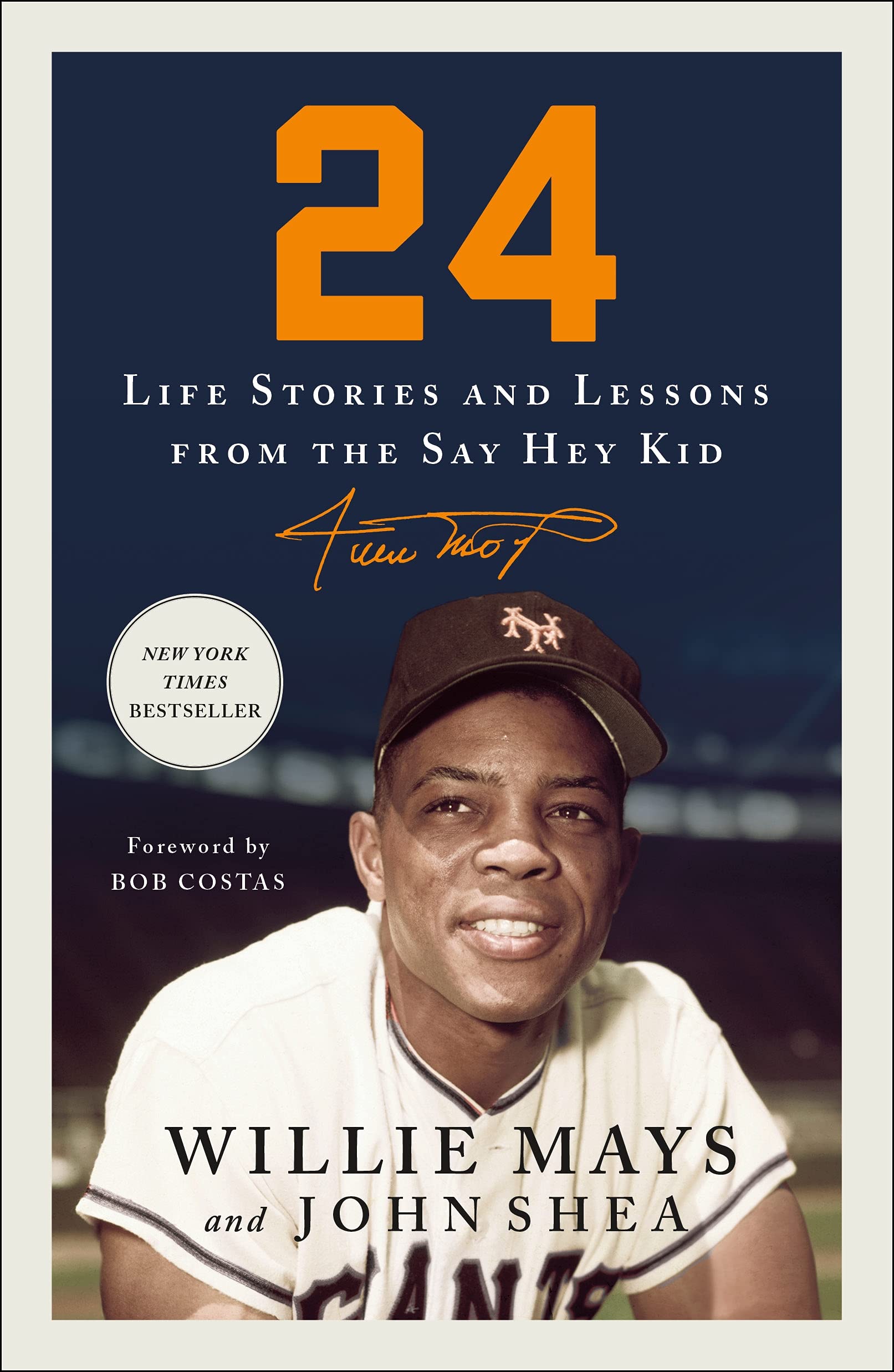 24: Life Stories and Lessons from the Say Hey Kid: Mays, Willie 