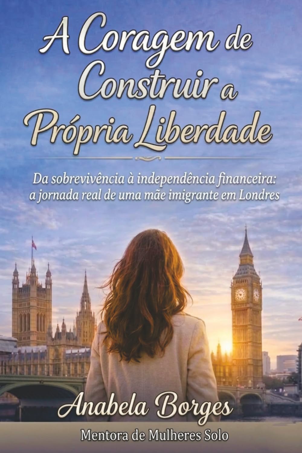 A Coragem De Construir a Própria Liberdade