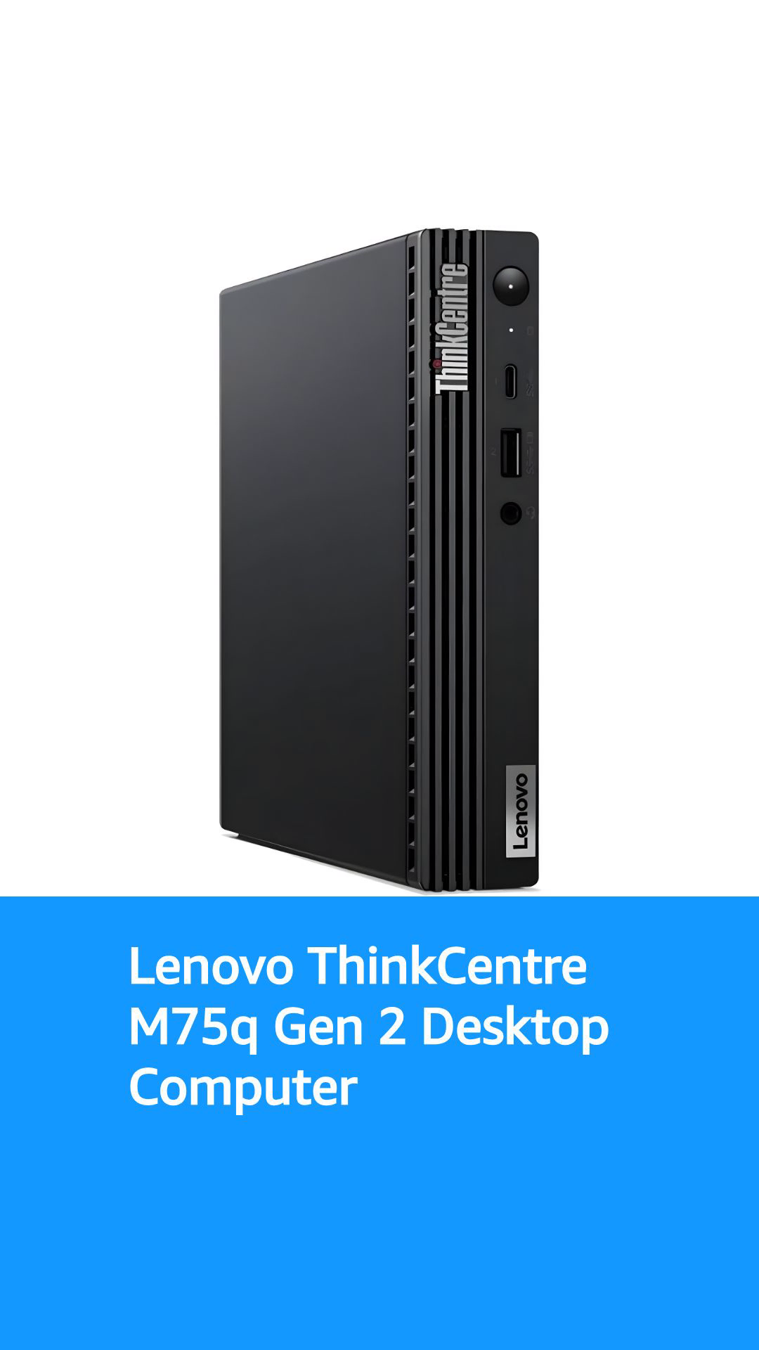 Lenovo ThinkCentre M75q Gen 2 11JN002RUS Desktop Computer - AMD