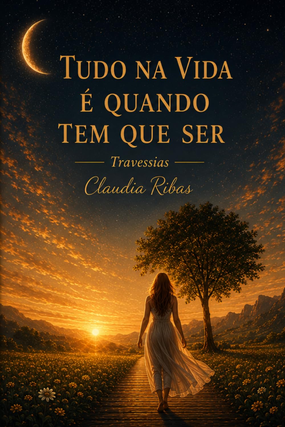Tudo na vida é quando tem que ser: Travessias