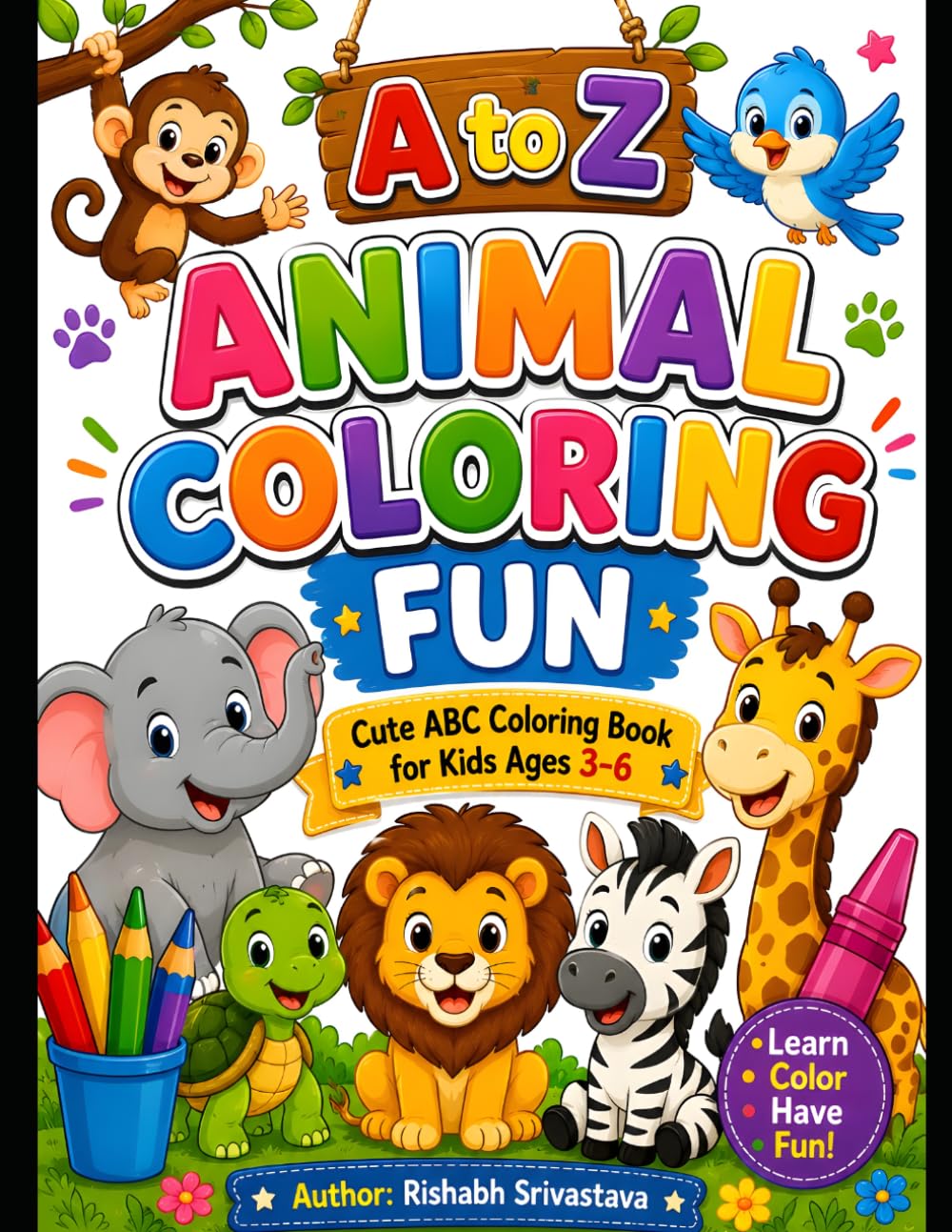A to Z Animal Coloring Fun: Cute ABC Coloring Book for Kids Ages 3–6 | Easy Animal Coloring Pages for Toddlers, Preschoolers & Kindergarten Kids