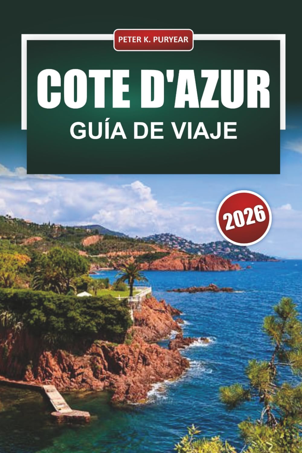 COTE D'AZUR Guía de viaje 2026: Planificación práctica de la Riviera Francesa para visitantes primerizos con desglose presupuestario honesto
