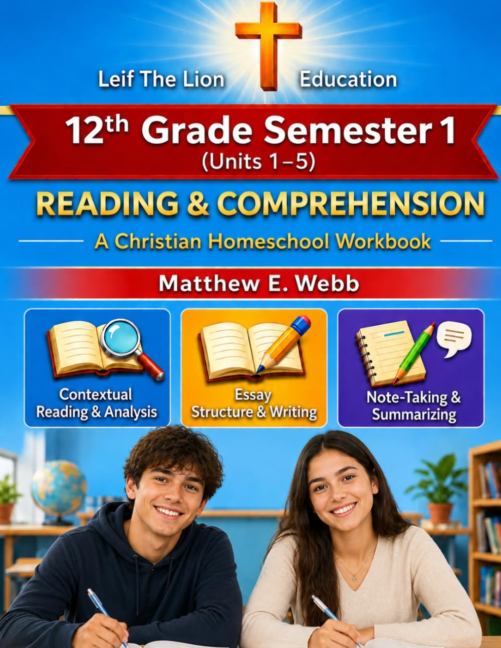 12th Grade Reading and Comprehension - Semester 1: A Christian Homeschool Workbook (Units 1 - 5)