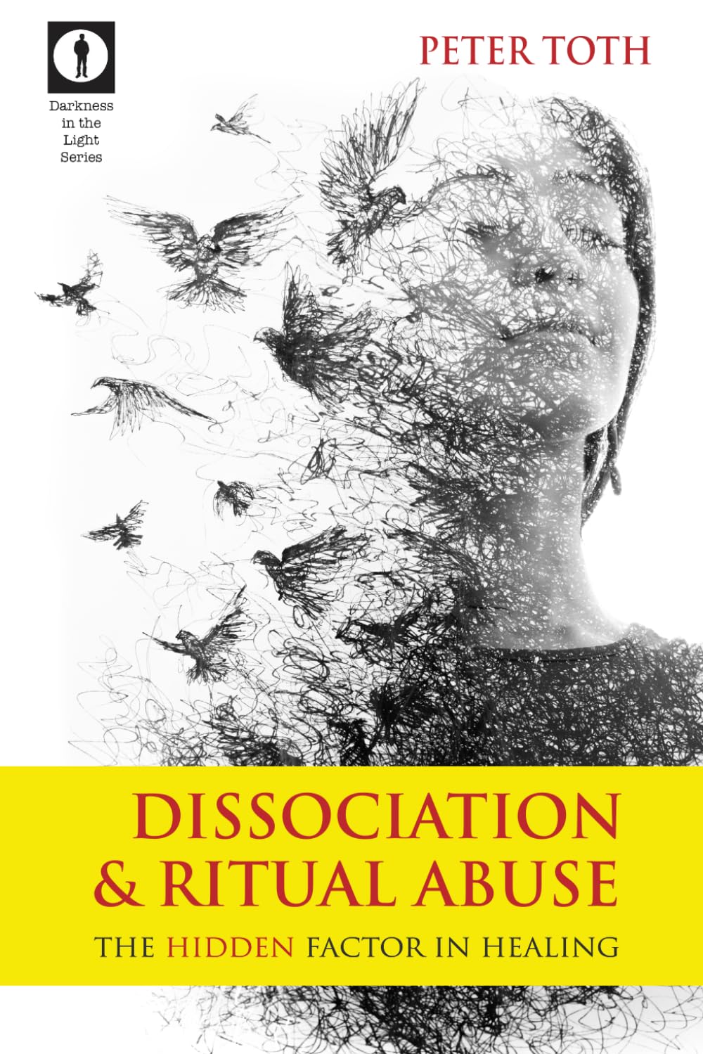 Dissociation & Ritual Abuse: The Hidden Factor in Healing (Darkness in the Light)
