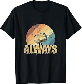 Golf Always Wash Your Balls Fresh Start off the Tee T-Shirt