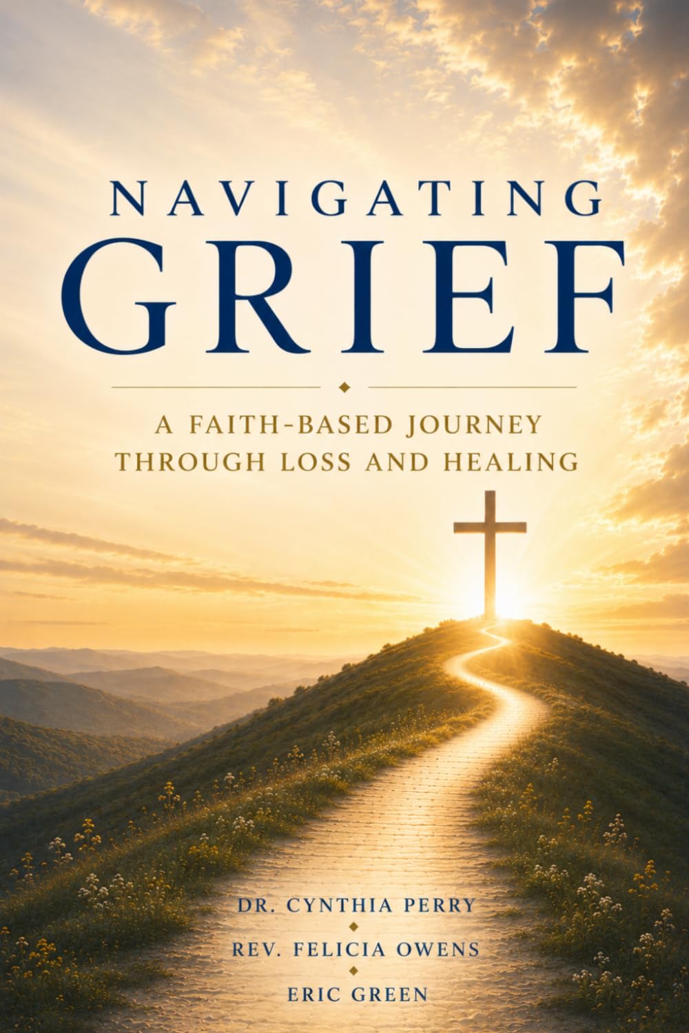 Navigating Grief: A Faith-Based Journey Through Loss and Healing
