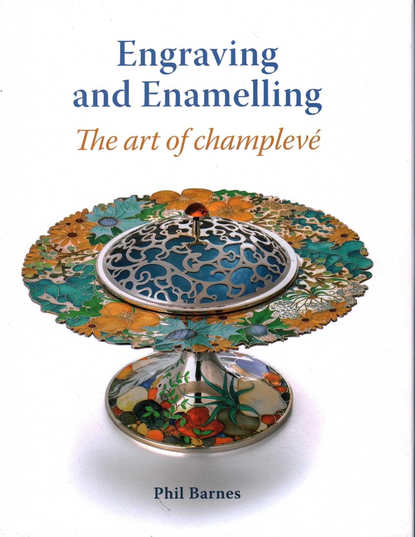 Engraving and Enamelling by Phil Barnes - 9781785005459