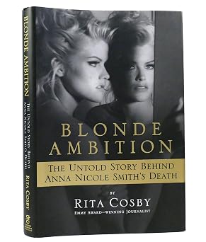 Blonde Ambition The Untold Story Behind Anna Nicole Smiths Death