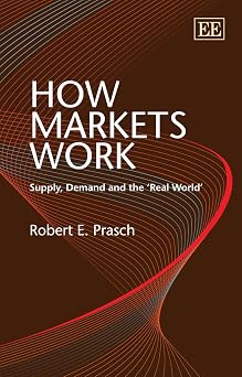 How Markets Work: Supply, Demand and the ‘Real World’-Wow! eBook