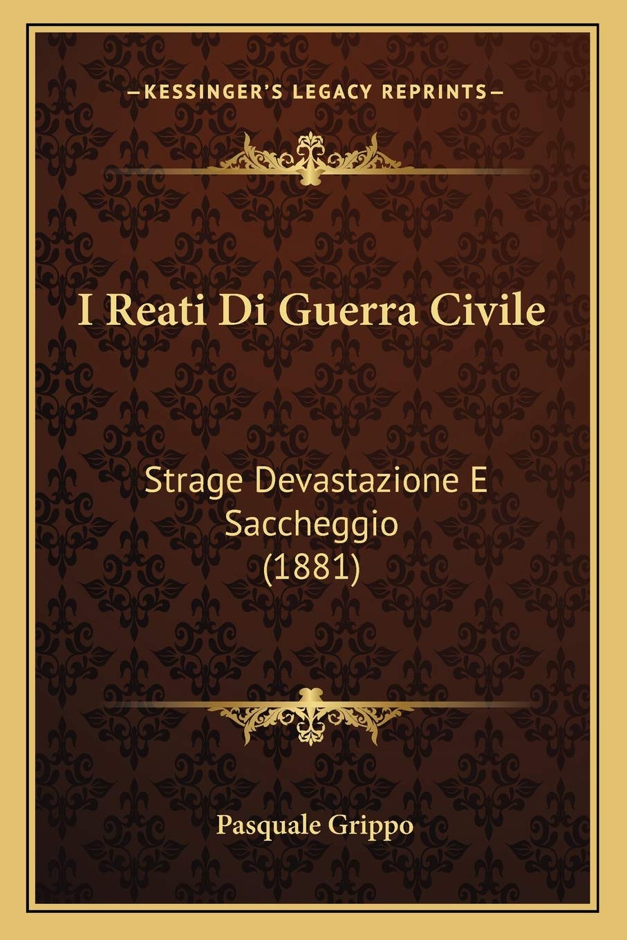 I Reati Di Guerra Civile: Strage Devastazione E Saccheggio (1881)