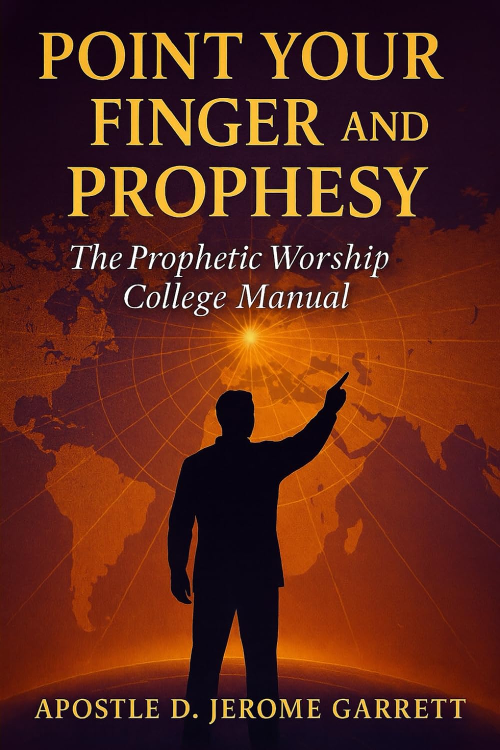 Point Your Finger and Prophesy: Prophetic Worship College Manual