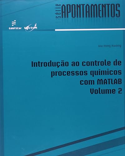 Introdução ao Controle de Processos Químicos com Matlab (Volume 2)