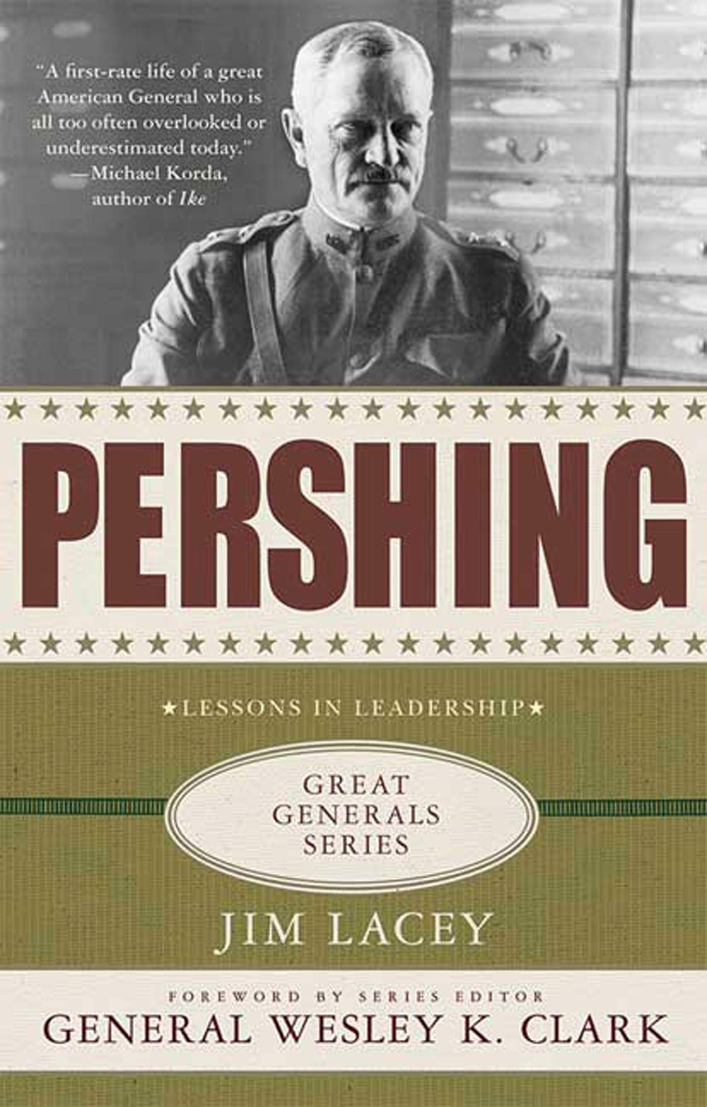 Pershing: A Biography: Lessons in Leadership
