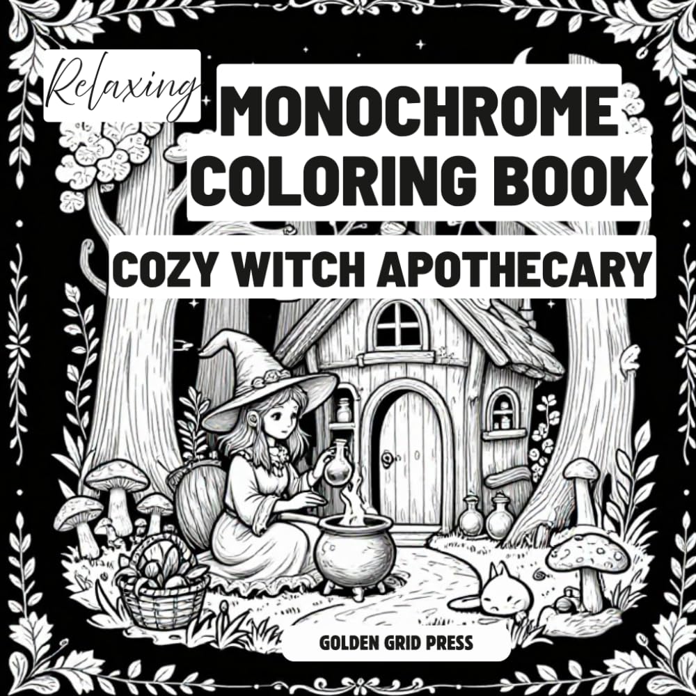 Relaxing Monochrome Coloring Book Cozy Witch Apothecary: Coloring Book for Adults featuring potion bottles, herbs, spell jars, and fantasy witchcore interiors