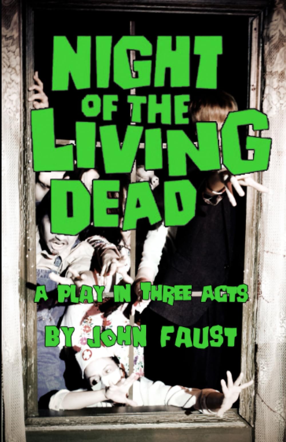 Night of the Living Dead: A Play in Three Acts