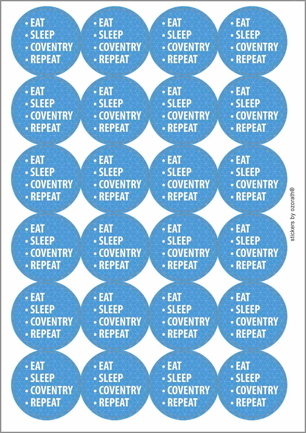 Eat Sleep Coventry Repeat Circular Matt Paper Stickers A4 Sheet of 24 (Each Sticker is 45mm Diameter)