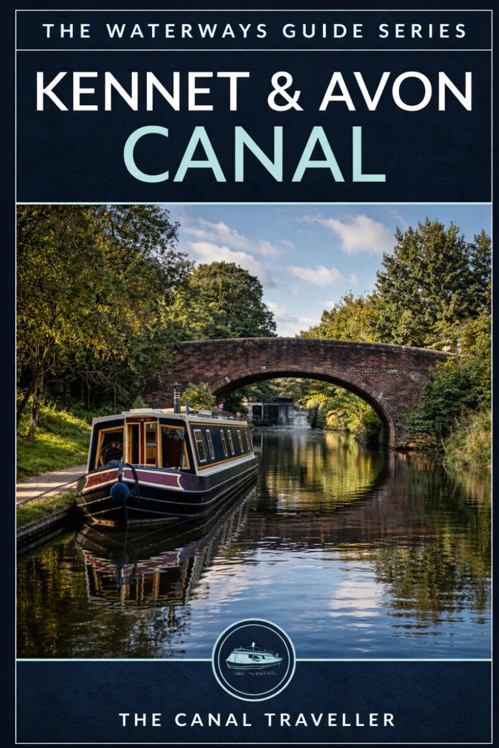 The Kennet & Avon Canal Guide: The Complete Narrowboat & Visitor's Guide to England's Most Scenic Waterway (The Waterways Guide Series)