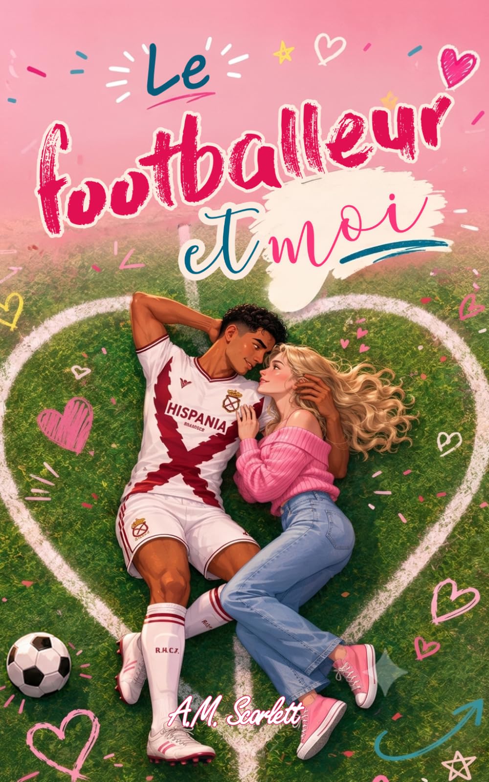 LE FOOTBALLEUR ET MOI: Une comédie romantique de football, de drame, de fausse relation, de banter et… un footballeur irrésistible !