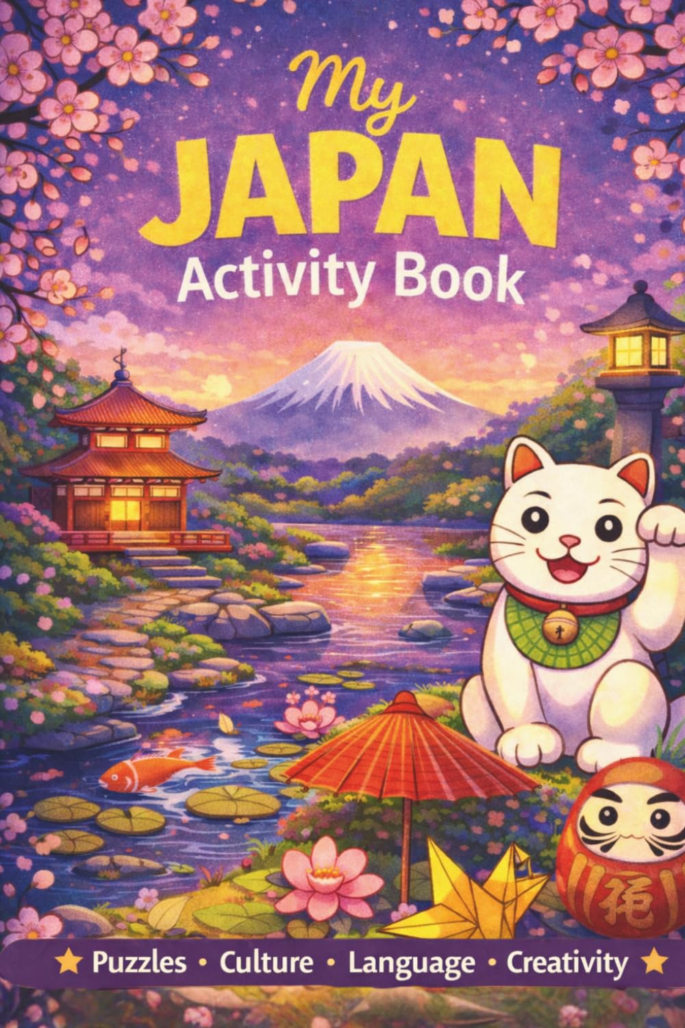 My Japan Activity Book: The perfect Gift for Japan Lovers - Filled with creative Activities, inspiring Prompts and unforgettable Moments in Japan