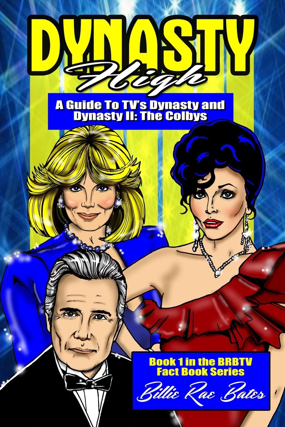 Dynasty High: A guide to TV's Dynasty: 1 (Brbtv Fact Book)
