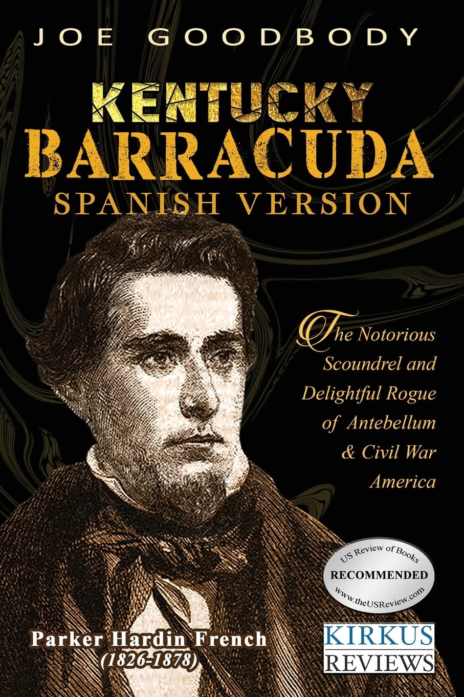 Kentucky Barracuda: El notorio canalla y el encantador pícaro de la América de antebellum y de la guerra civil