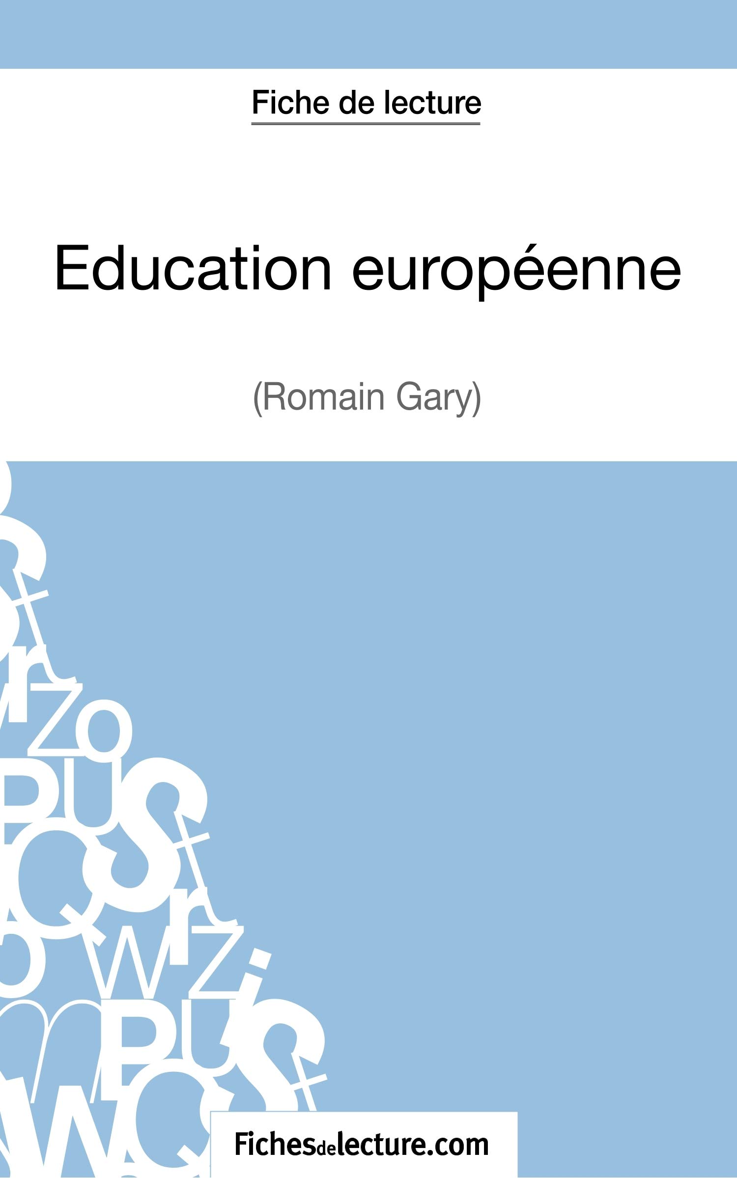Éducation européenne de Romain Gary (Fiche de lecture): Analyse complète de l'oeuvre