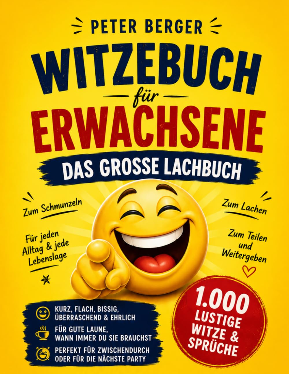 Witzebuch für Erwachsene: Das große Lachbuch: 1.000 lustige Witze & Sprüche | Zum Schmunzeln, Lachen & Teilen
