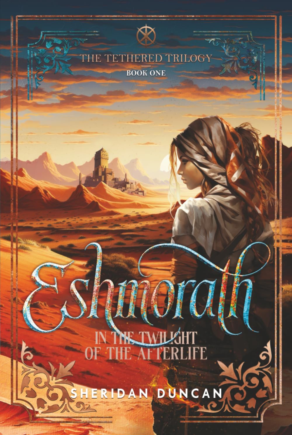 Eshmorath: In the Twilight of the Afterlife (The Tethered Trilogy)