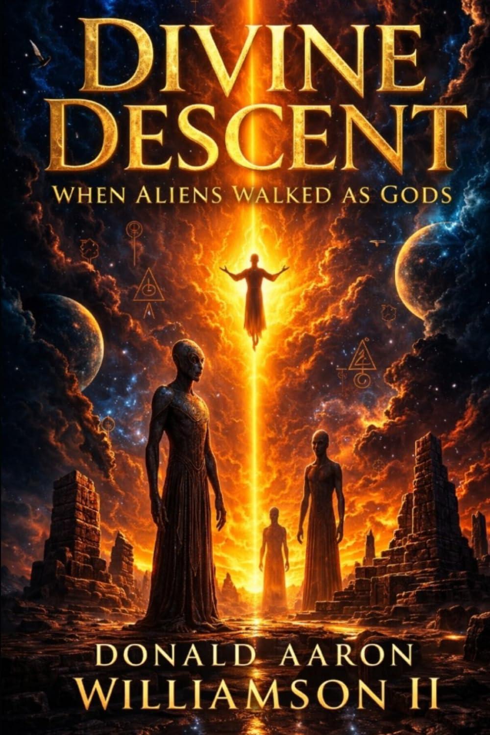DIVINE DESCENT: When Aliens Walked as Gods
