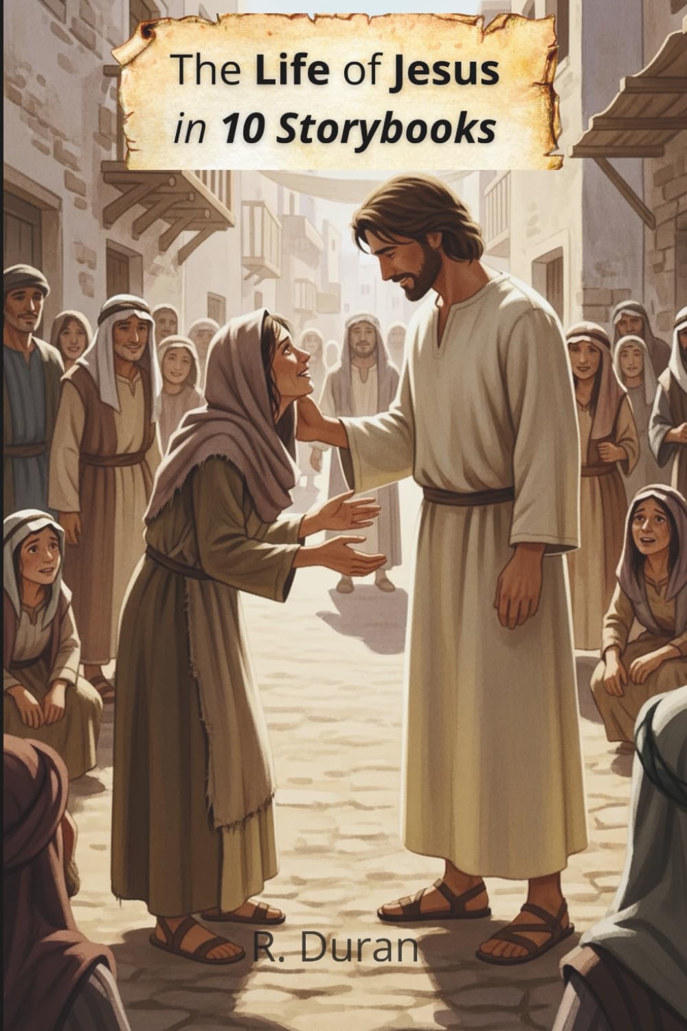 The Life of Jesus in 10 Storybooks: An Illustrated Journey Through the Life of the Son of God