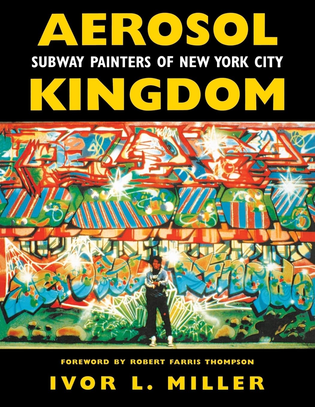 Aerosol Kingdom: Subway Painters of New York City