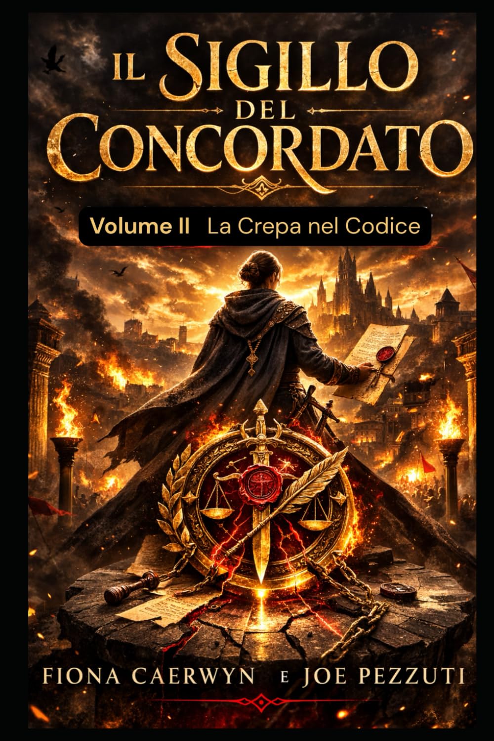 IL SIGILLO DEL CONCORDATO Volume II La Crepa nel Codice: Un giuramento può salvare un regno. O condannarlo per sempre.
