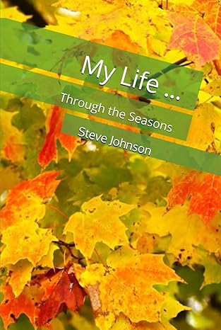My Life ...: Through the Seasons