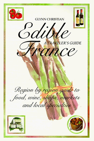 Edible France: A Traveller's Guide [Idioma Inglés]