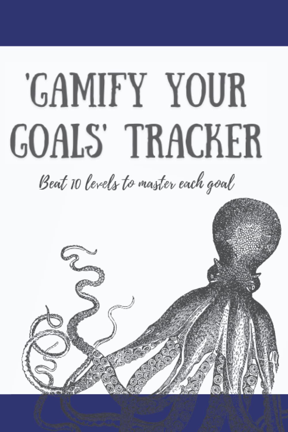 Gamify Your Goals: Track your goal progress bars and master each level - a personal log book