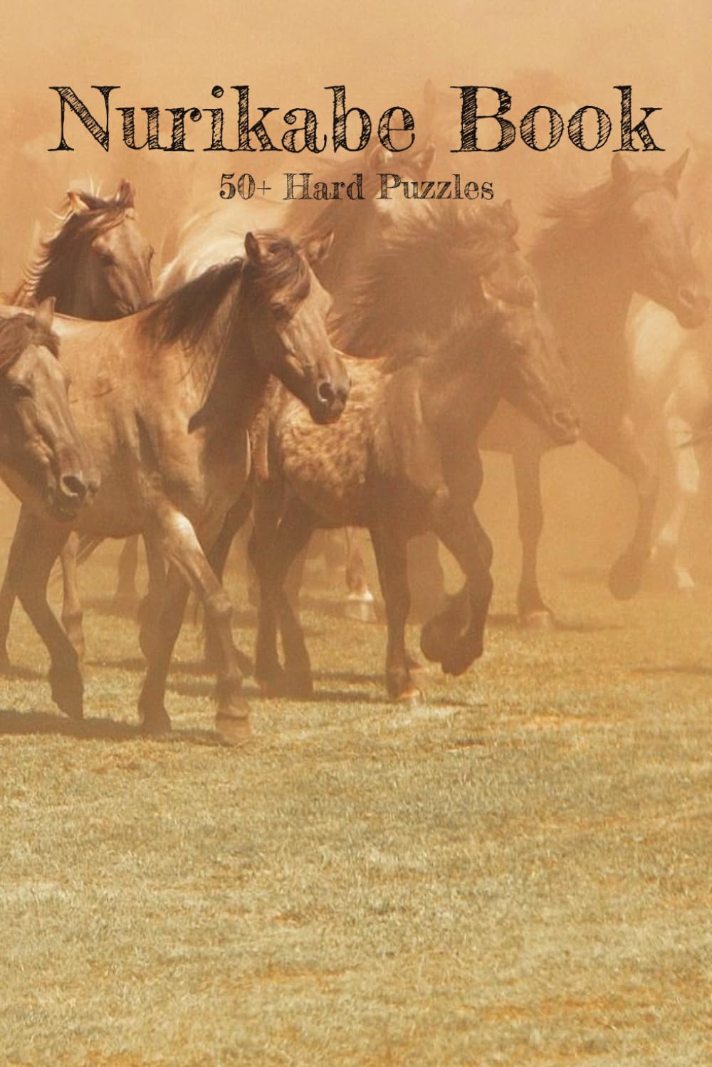 Wild Horses Nurikabe Book: Hard Difficulty Level | 6x9 inches, 120 pages | 50+ puzzles … Good for Vacations, Holidays and Free Times