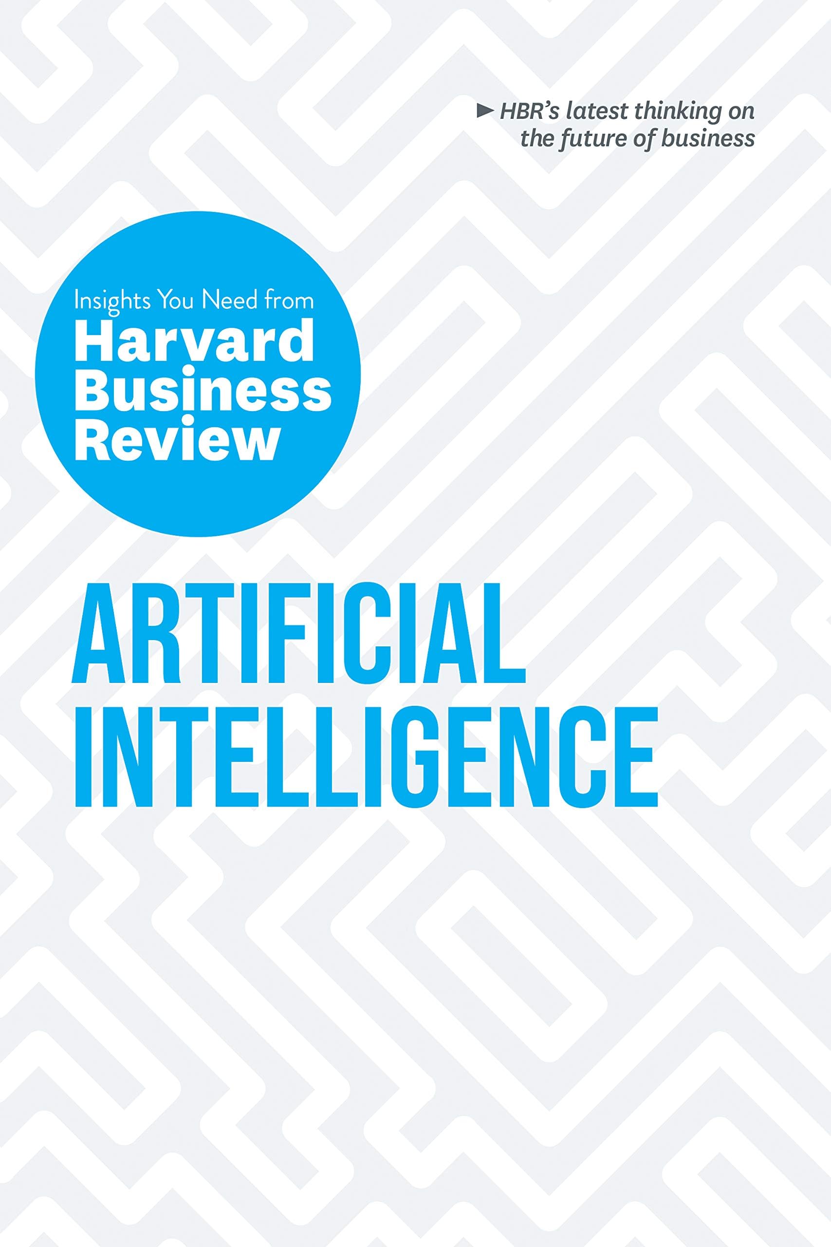 Artificial Intelligence: The Insights You Need from Harvard Business Review (HBR Insights) Kindle Edition