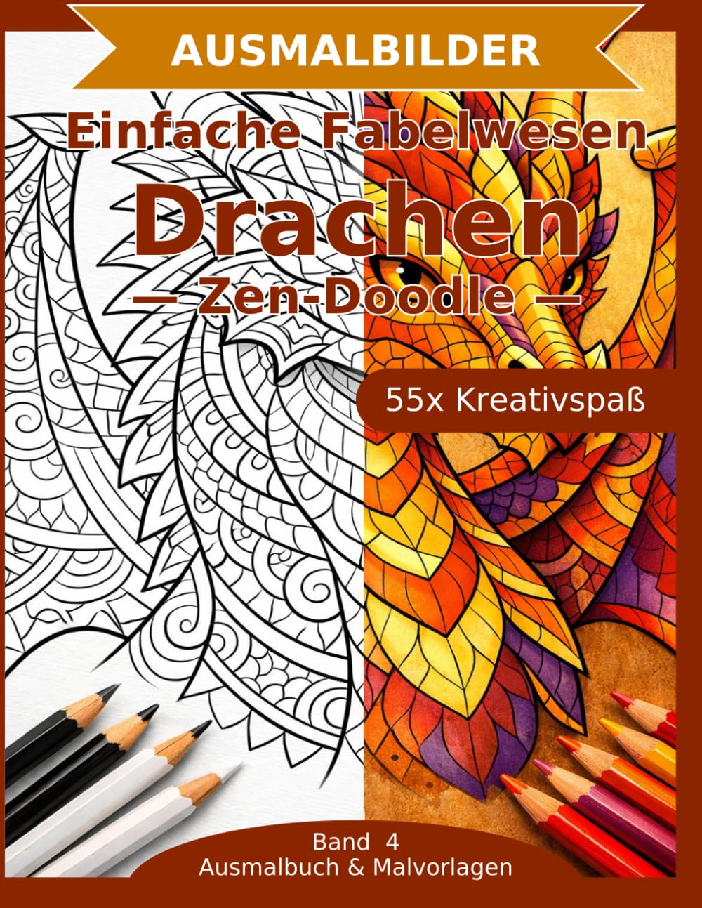 Einfache Fabelwesen: Drachen — Ausmalbuch: 55 Drachen-Ausmalbilder im Zen-Doodle-Stil | Bold & Easy mit dicken Linien | einfacher Mandala-Stil zum Ausmalen (Ausmalbuch & Malvorlagen)