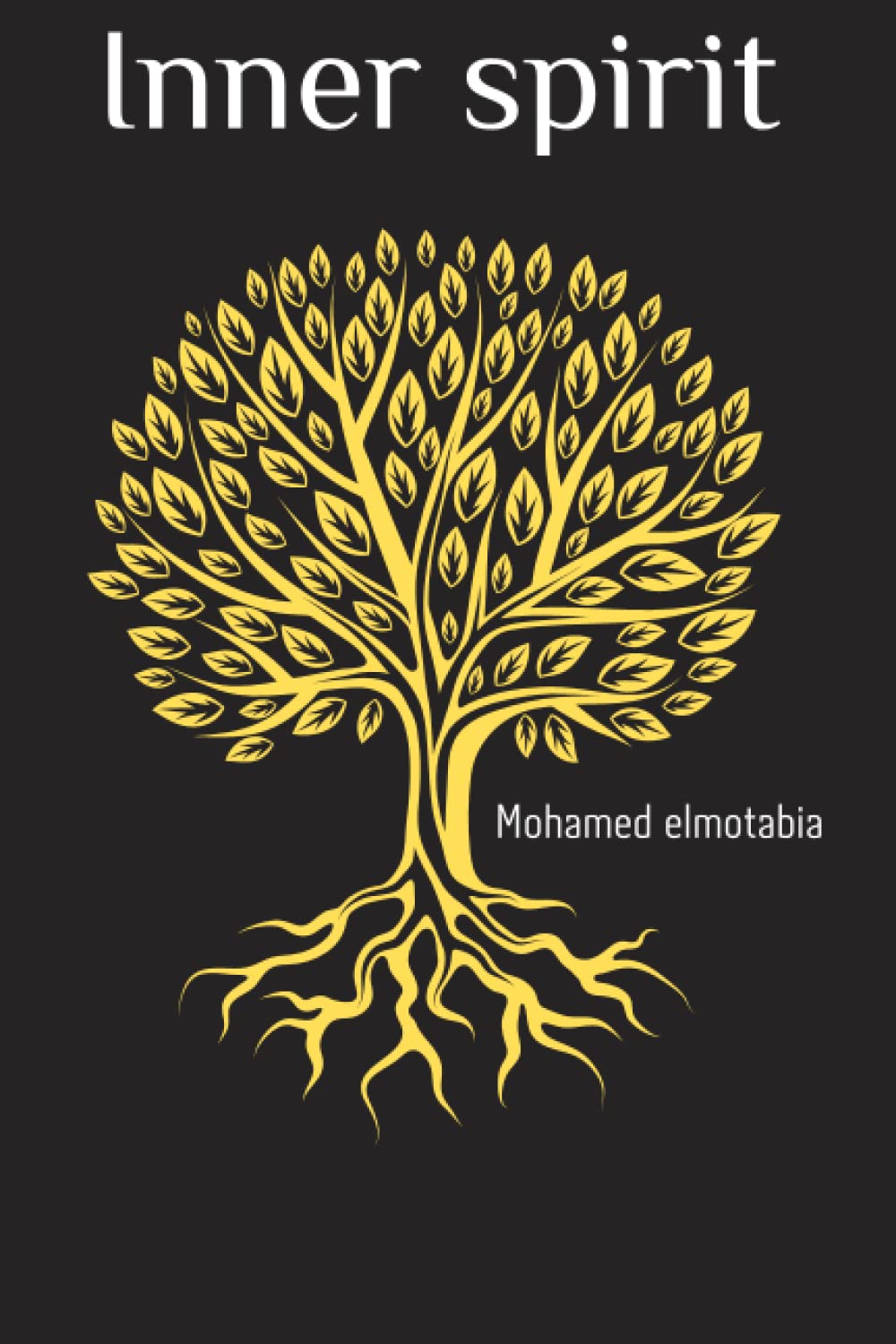 Mohamed Elmotabiainner spirit: Thoughts and the Inner Soul Concepts of Your Life (Note)