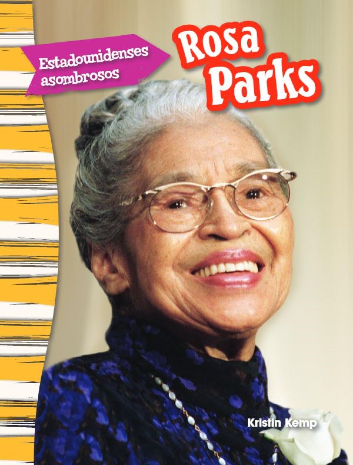 Teacher Created Materials - Primary Source Readers Content and Literacy: Estadounidenses asombrosos: Rosa Parks (Amazing Americans: Rosa Parks) - - Grade 3 - Guided Reading Level O