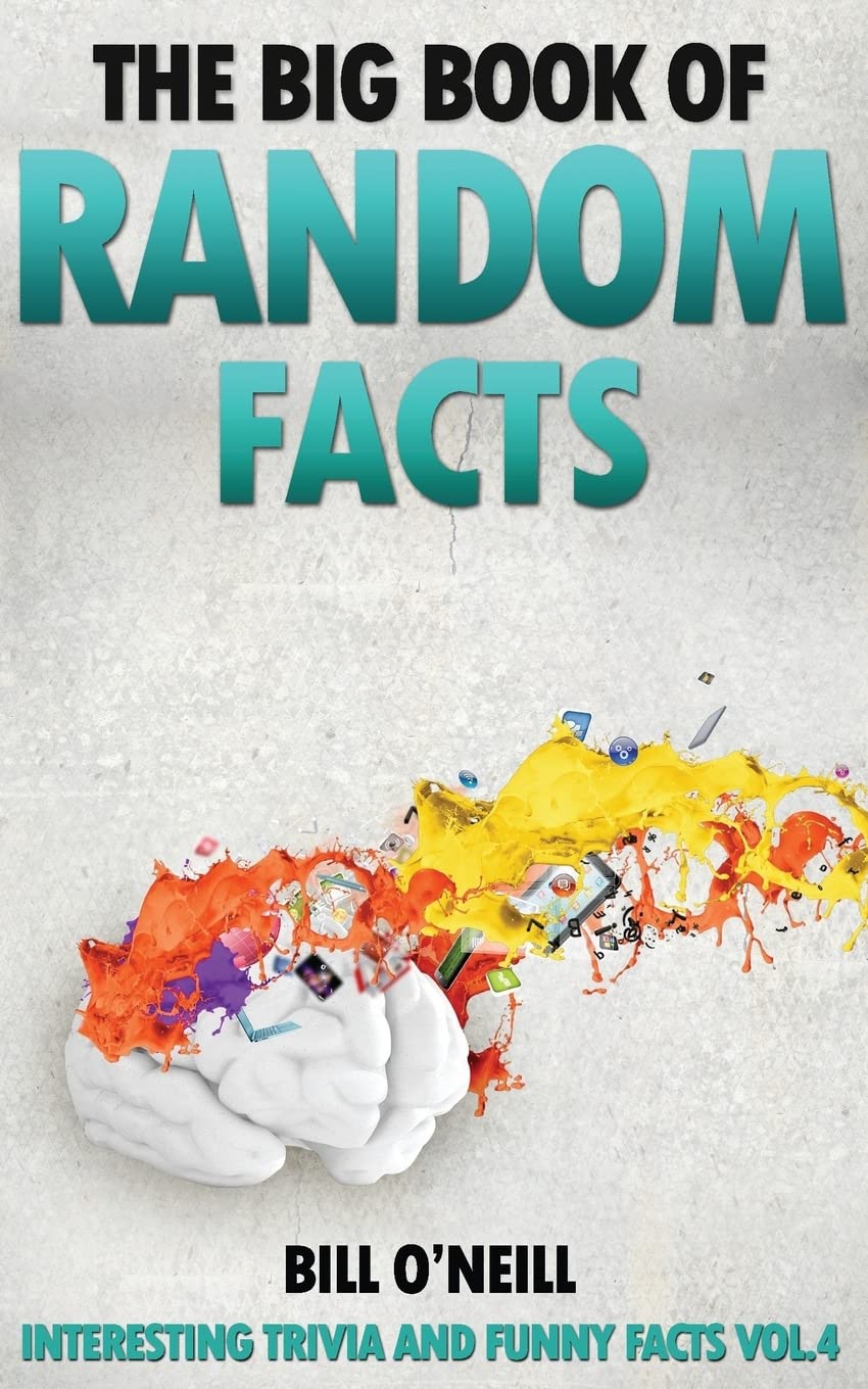 The Big Book of Random Facts: 1000 Interesting Facts And Trivia: Volume 4 (Interesting Trivia and Funny Facts)