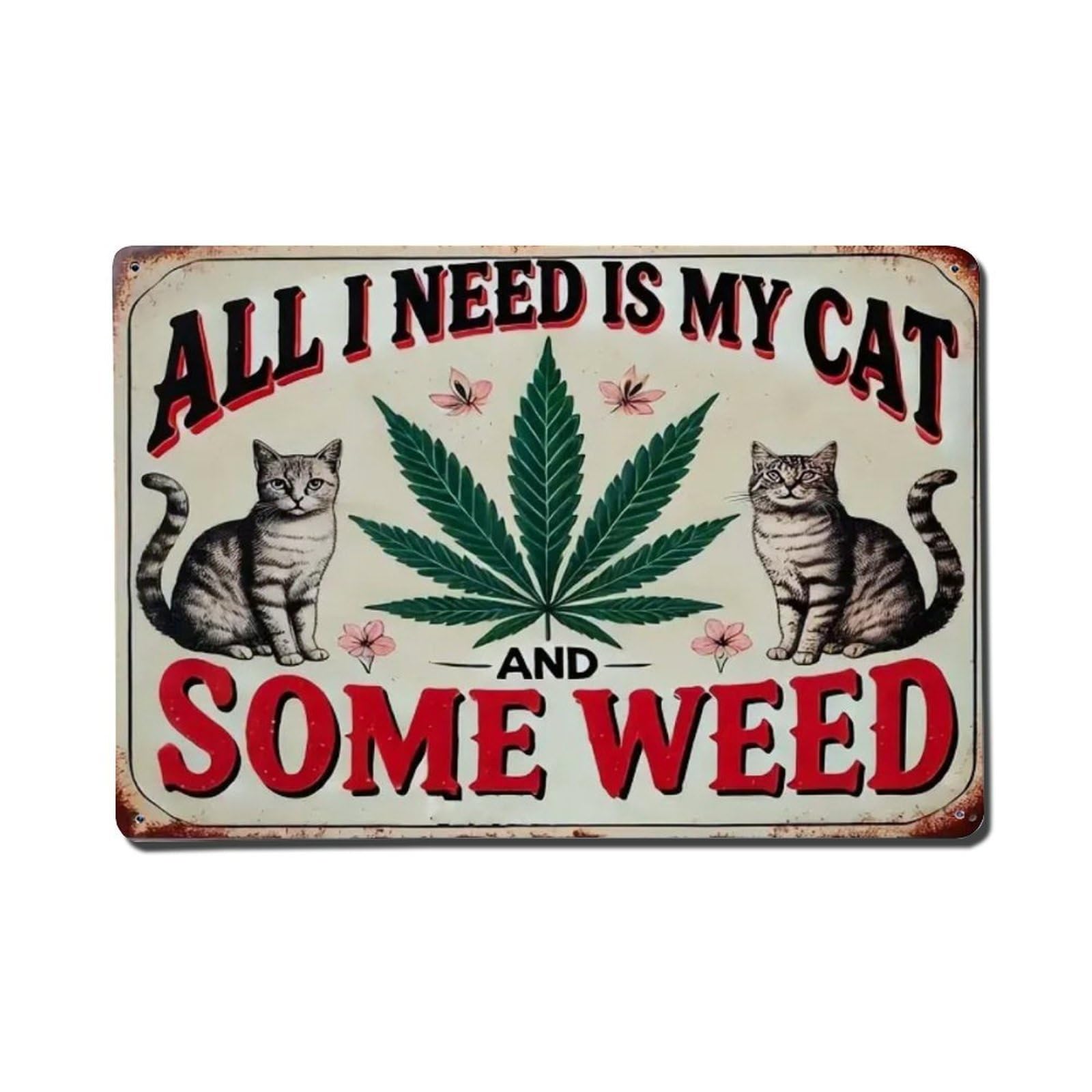 Gentinap Vintage All I Need Is My Cat And Some Weeds Tin Sign Metal Sign Home Bar Garden Wall Decor Metal Poster 8X8 Inch