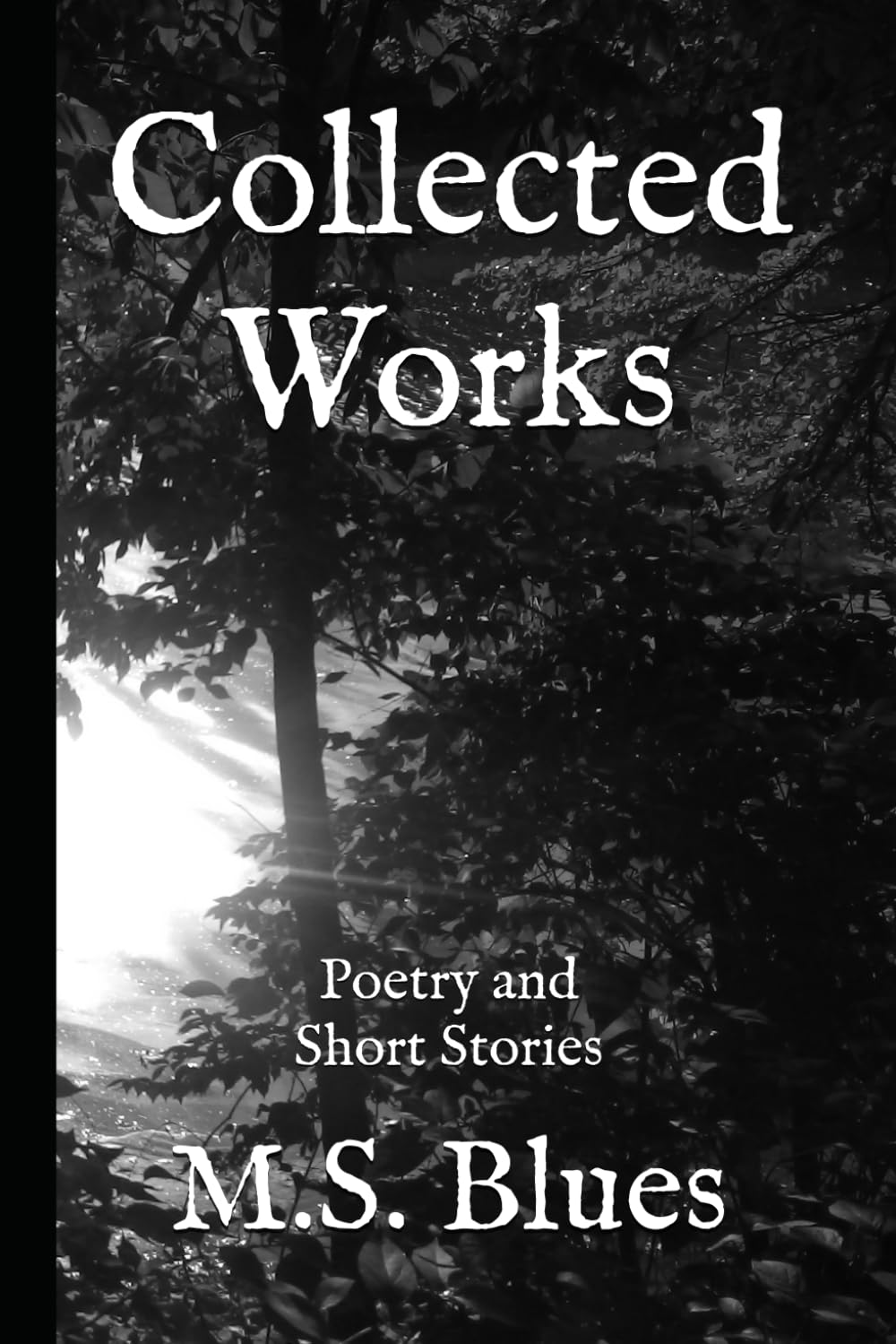Collected Works: Poetry and Short Stories