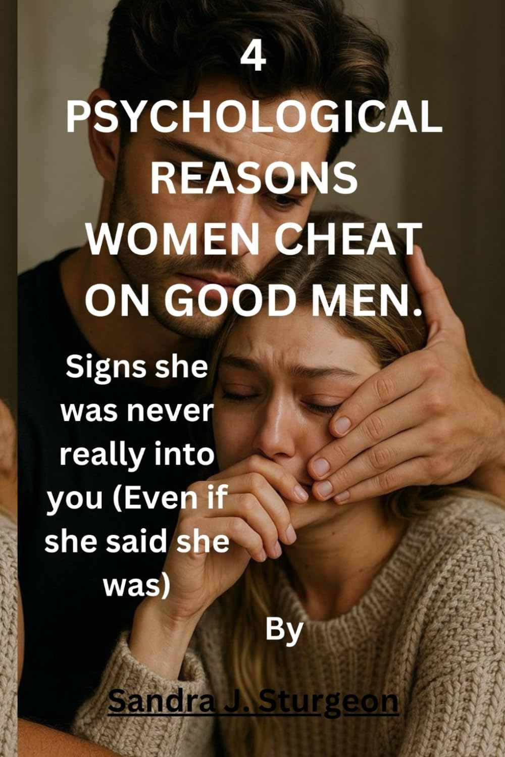 4 PSYCHOLOGICAL REASONS WOMEN CHEAT ON GOOD MEN.: Signs she was never really into you (Even if she said she was)